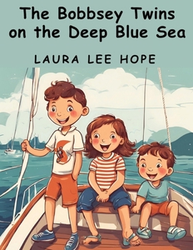 Paperback The Bobbsey Twins on the Deep Blue Sea Book