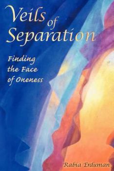 Paperback Veils of Separation - Finding the Face of Oneness Book