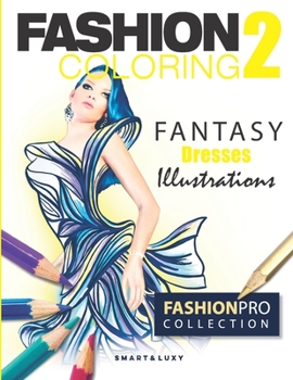 Paperback Fashion Coloring 2: Fantasy Dresses Book