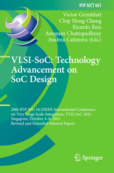 Paperback Vlsi-Soc: Technology Advancement on Soc Design: 29th Ifip Wg 10.5/IEEE International Conference on Very Large Scale Integration, Vlsi-Soc 2021, Singap Book