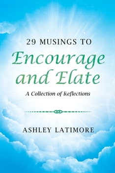 Paperback 29 Musings to Encourage and Elate Book