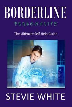 Paperback Borderline Personality: The Ultimate Self Help Guide Book