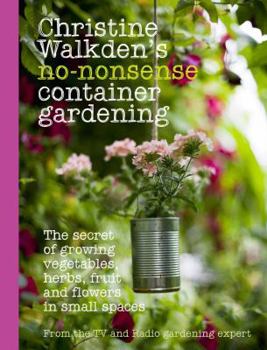 Hardcover Christine Walkden's No-Nonsense Container Gardening Book