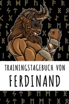 Trainingstagebuch von Ferdinand: Personalisierter Tagesplaner für dein Fitness- und Krafttraining im Fitnessstudio oder Zuhause (German Edition)