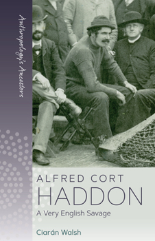 Library Binding Alfred Cort Haddon: A Very English Savage Book