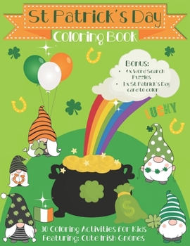 Paperback St Patrick's Day Coloring Book: 30 Coloring activities for kids. Featuring Cute Irish Gnomes and Mandalas. Bonus: 4x Word Search Puzzles & 1 x St Patr Book