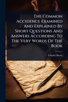 Paperback The Common Accidence Examined And Explained By Short Questions And Answers According To The Very Words Of The Book