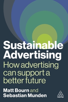 Paperback Sustainable Advertising: How Advertising Can Support a Better Future Book