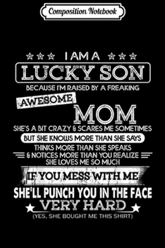 Paperback Composition Notebook: I Am A Lucky Son I'm Raised By A Freaking Awesome Mom Journal/Notebook Blank Lined Ruled 6x9 100 Pages Book