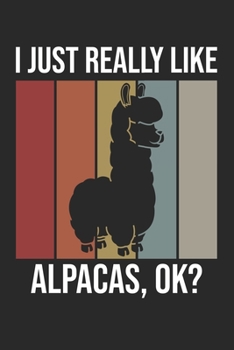 Paperback I Just Really Like Alpacas, OK?: DIN A5 Alpaka Notizheft - 120 Seiten kariertes Alpaka Notizbuch f?r Notizen in Schule, Universit?t, Arbeit oder zuhau Book