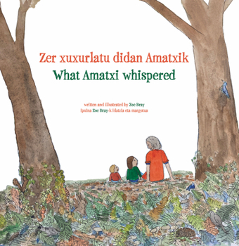 Hardcover What Amatxi Whispered: Zer Xurxurlatu Didan Amatxik Book