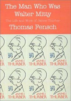 Hardcover The Man Who Was Walter Mitty: The Life and Work of James Thurber Book