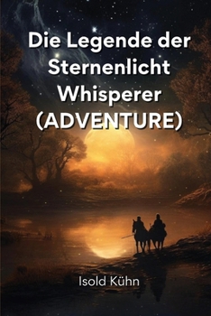 Paperback Die Legende der Sternenlicht Whisperer (ADVENTURE) [German] Book