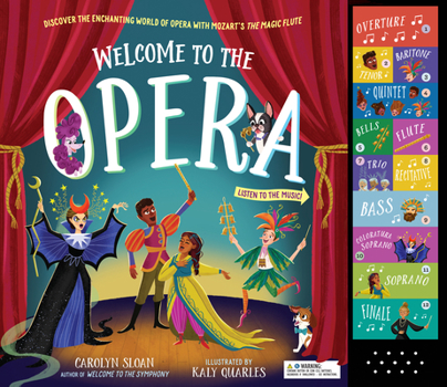 Hardcover Welcome to the Opera: Discover the Enchanting World of Opera with Mozart's the Magic Flute Book