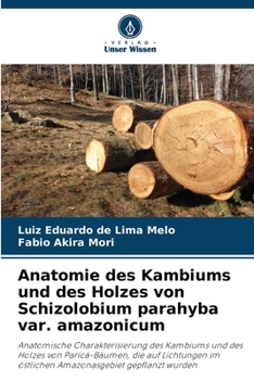 Anatomie des Kambiums und des Holzes von Schizolobium parahyba var. amazonicum (German Edition)