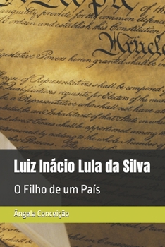 Luiz Inácio Lula da Silva: O Filho de um País (Portuguese Edition)