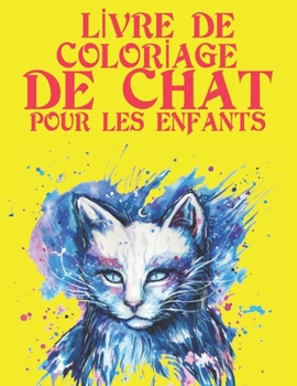 Lİvre de Colorİage de Chat Pour Les Enfants: 100 motifs de chat � colorier pour les enfants et les adultes sur un c�t�, des motifs anti-stress pour se d�tendre