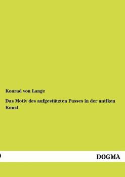 Paperback Das Motiv des aufgestützten Fusses in der antiken Kunst [German] Book