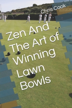 Zen And The Art of Winning Lawn Bowls