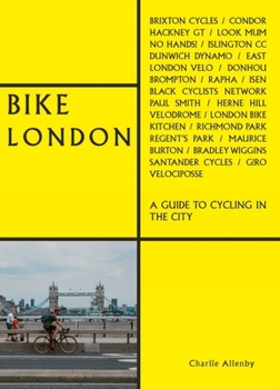 Paperback Bike London: A Guide to Cycling in the City Book