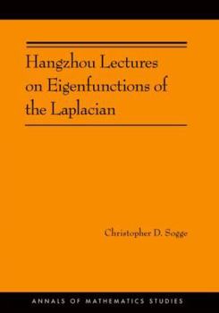 Hardcover Hangzhou Lectures on Eigenfunctions of the Laplacian Book