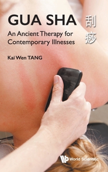 Hardcover Gua Sha: An Ancient Therapy for Contemporary Illnesses Book