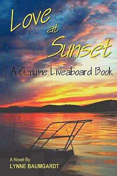 Paperback Love at Sunset: A Genuine Liveaboard Book