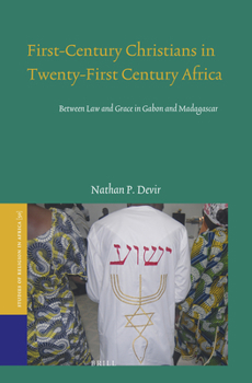 Hardcover First-Century Christians in Twenty-First Century Africa: Between Law and Grace in Gabon and Madagascar Book