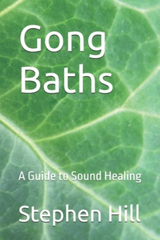 Paperback Gong Baths: A Guide to Sound Healing Book