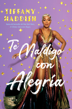 Paperback Te Maldigo Con Alegría / I Curse You with Joy [Spanish] Book