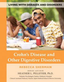 Crohn's Disease and Other Digestive Disorders - Book  of the Living with Diseases and Disorders