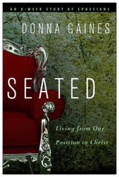 Paperback Seated: Living from Our Position in Christ Book