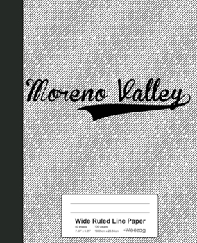 Paperback Wide Ruled Line Paper: MORENO VALLEY Notebook Book