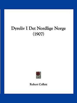 Paperback Dyreliv I Det Nordlige Norge (1907) [Multiple Languages] Book