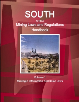 South Africa Mining Laws and Regulations Handbook (World Law Business Library)