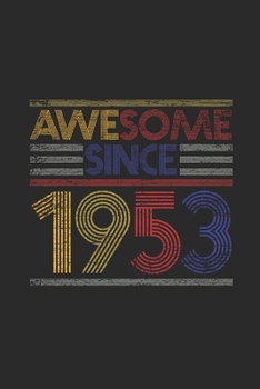 Paperback Awesome Since 1953: Blank Lined Notebook / Journal (6 X 9 -120 Pages) - Birthday Gift Idea Book