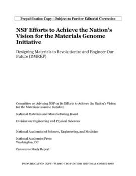 Paperback Nsf Efforts to Achieve the Nation's Vision for the Materials Genome Initiative: Designing Materials to Revolutionize and Engineer Our Future (Dmref) Book