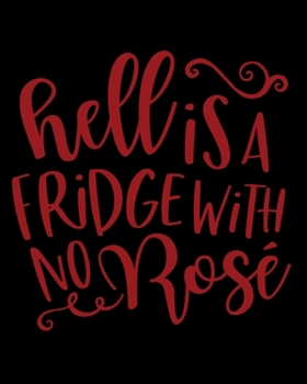 Paperback Hell Is A Fridge With No Rose': Rose' Wine Notebook - Wine Notes Book