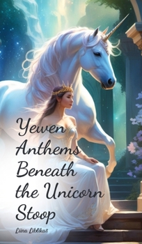 Hardcover Yewen Anthems Beneath the Unicorn Stoop Book