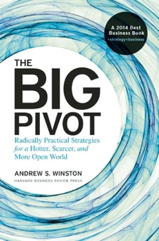 Hardcover The Big Pivot: Radically Practical Strategies for a Hotter, Scarcer, and More Open World Book