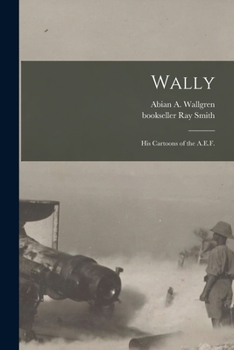 Paperback Wally: His Cartoons of the A.E.F. Book