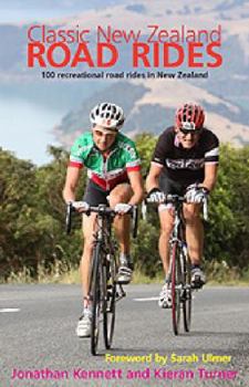 Paperback Classic New Zealand Road Rides: 100 Recreational Road Rides in New Zealand Book