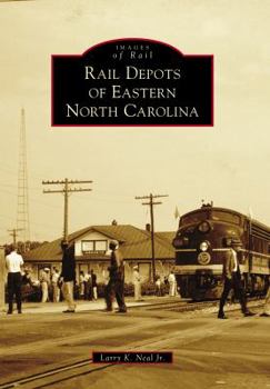 Rail Depots of Eastern North Carolina - Book  of the Images of Rail