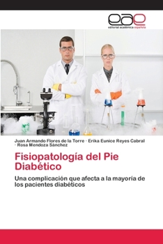 Fisiopatología del Pie Diabético: Una complicación que afecta a la mayoría de los pacientes diabéticos