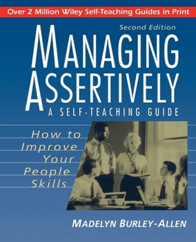 Paperback Managing Assertively: How to Improve Your People Skills: A Self-Teaching Guide Book