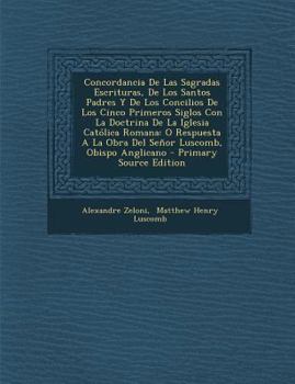 Paperback Concordancia De Las Sagradas Escrituras, De Los Santos Padres Y De Los Concilios De Los Cinco Primeros Siglos Con La Doctrina De La Iglesia Católica R [Spanish] Book