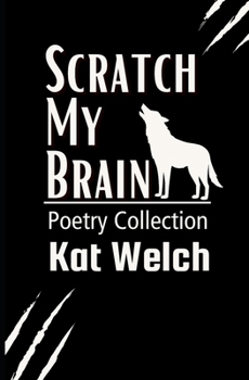 Paperback Scratch my Brain: Poetry Collection Book