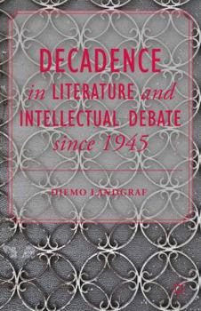 Hardcover Decadence in Literature and Intellectual Debate Since 1945 Book