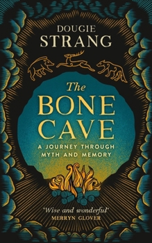 Mass Market Paperback The Bone Cave: A Highland Journey Through Myth and Memory Book