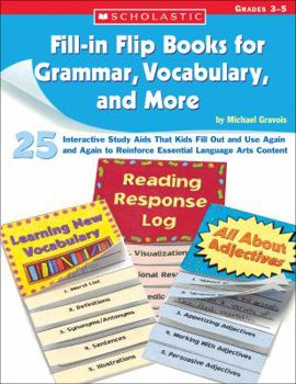 Paperback Fill-In Flip Books for Grammar, Vocabulary, and More: 25 Interactive Study AIDS That Kids Fill Out and Use Again and Again to Reinforce Essential Lang Book